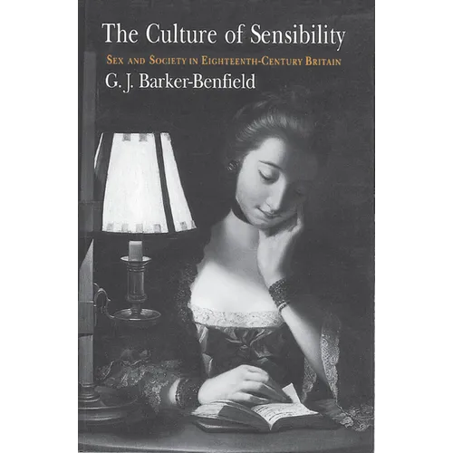 The Culture of Sensibility: Sex and Society in Eighteenth-Century Britain - Paperback