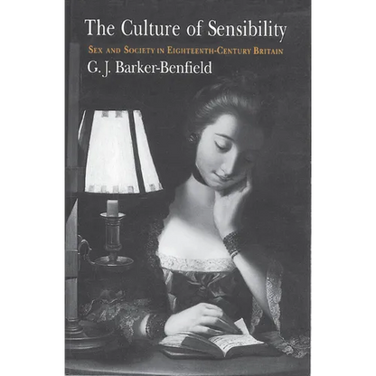 The Culture of Sensibility: Sex and Society in Eighteenth-Century Britain - Paperback