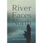 River Faces North - Paperback