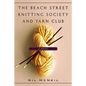 The Beach Street Knitting Society and Yarn Club - Hardcover