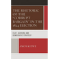The Rhetoric of the Corrupt Bargain in the 1824 Election: Clay, Jackson, and Democratic Strategy - Hardcover
