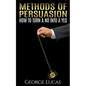 Methods of Persuasion: How to Turn a No into a Yes - Paperback