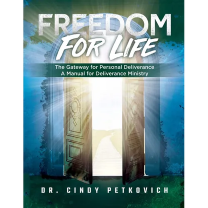 Freedom For Life: The Gateway for Personal Deliverance, A Manual for Deliverance Ministry - Paperback