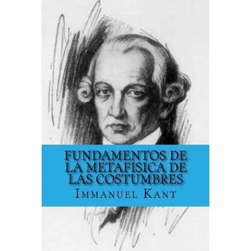 Fundamentos de la Metafisica de las Costumbres (Spanish Edition) - Paperback