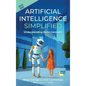 Artificial Intelligence Simplified: Understanding Basic Concepts - Hardcover