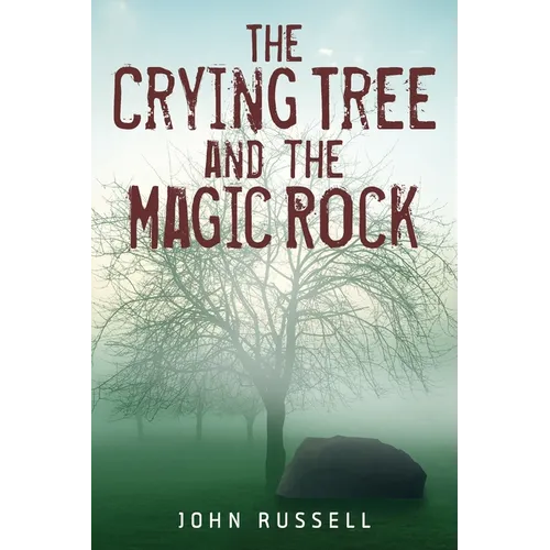 The Crying Tree and the Magic Rock - Paperback