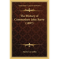 The History of Commodore John Barry (1897) - Paperback