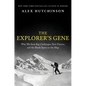 The Explorer's Gene: Why We Seek Big Challenges, New Flavors, and the Blank Spots on the Map - Hardcover