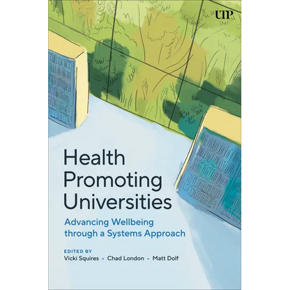 Health Promoting Universities: Advancing Wellbeing Through a Systems Approach - Hardcover