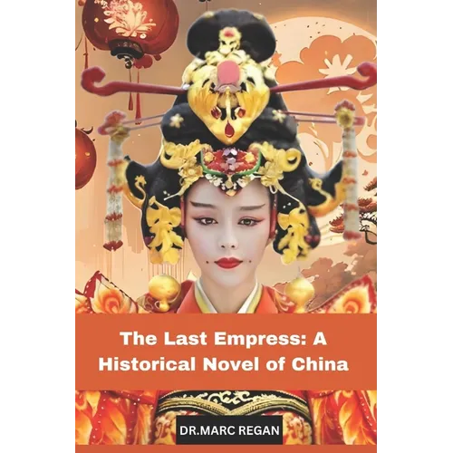 The Last Empress: A Historical Novel of China - Paperback