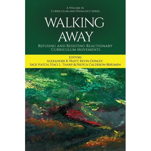 Walking Away: Refusing and Resisting Reactionary Curriculum Movements - Hardcover
