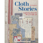 Cloth Stories: Capturing Domestic Life in Textile Art - Hardcover