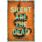 Silent Are the Dead - Hardcover