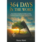 364 Days in the Word: Your Guide For Reading The Bible Carefully, Studying It Prayerfully Living It Out Practically - Paperback
