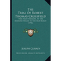 The Trial Of Robert Thomas Crossfield: For High Treason, At The Sessions House In The Old Bailey (1796) - Paperback