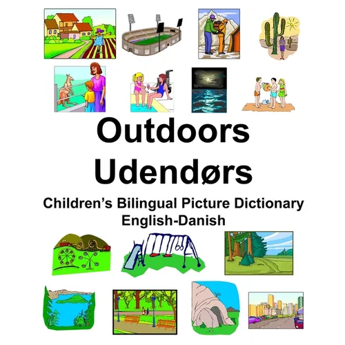 English-Danish Outdoors/Udendørs Children's Bilingual Picture Dictionary - Paperback