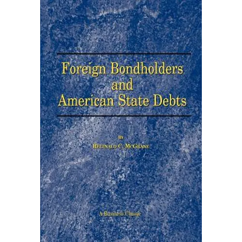 Foreign Bondholders and American State Debts - Paperback