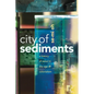 City of Sediments: A History of Seoul in the Age of Colonialism - Hardcover