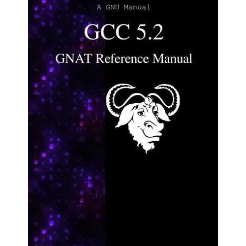 GCC 5.2 GNAT Reference Manual - Paperback