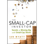 The Small-Cap Investor: Secrets to Winning Big with Small-Cap Stocks - Hardcover