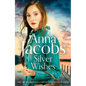 Silver Wishes: Book 1 in the Brand New Jubilee Lake Series by Beloved Author Anna Jacobs - Hardcover