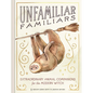 Unfamiliar Familiars: Extraordinary Animal Companions for the Modern Witch - Hardcover