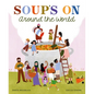Soup's on Around the World - Hardcover