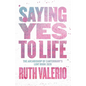 Saying yes to life - Paperback