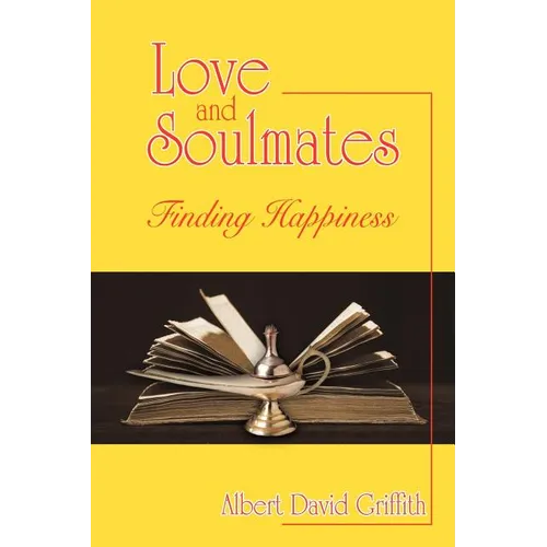 Love and Soulmates: Finding Happiness - Paperback