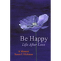 Be Happy: Life After Loss - Paperback