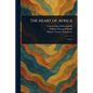 The Heart of Africa - Paperback