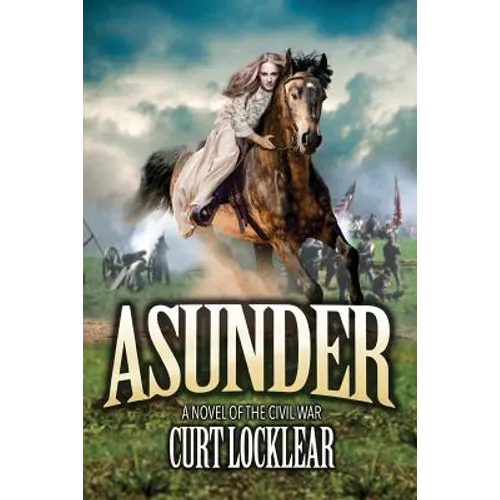 Asunder: A Novel of the Civil War - Paperback