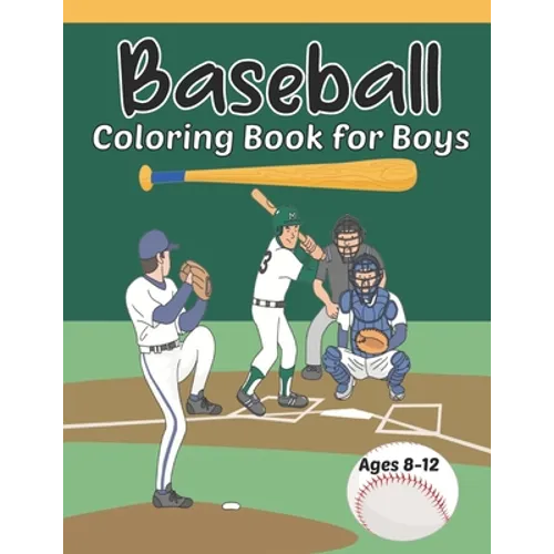 Baseball Coloring Book for Boys Ages 8-12: Fun Baseball Coloring Pages for Young Baseball Fans - Paperback