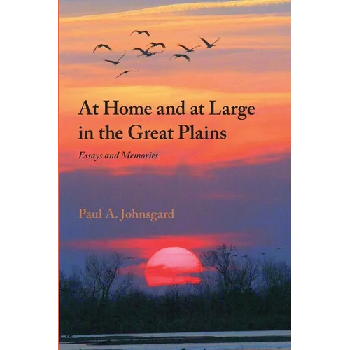 At Home and at Large in the Great Plains: Essays and Memories - Paperback