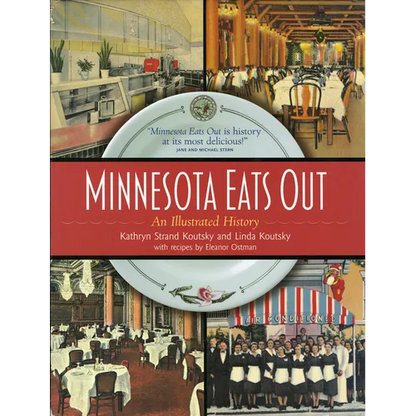 Minnesota Eats Out: An Illustrated History - Hardcover