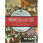 Minnesota Eats Out: An Illustrated History - Hardcover