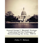 General George C. Marshall: Strategic Leadership and the Challenges of Reconstituting the Army, 1939-41 - Paperback