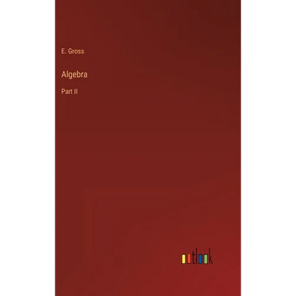Algebra: Part II - Hardcover