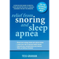 Relief from Snoring and Sleep Apnea: A step-by-step guide to restful sleep and better health through changing the way you breathe - Paperback