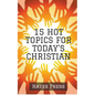 15 Hot Topics For Today's Christian - Paperback