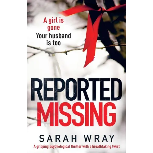 Reported Missing: A Gripping Psychological Thriller with a Breath-Taking Twist - Paperback
