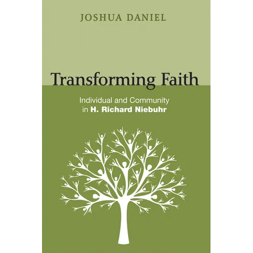 Transforming Faith: Individual and Community in H. Richard Niebuhr - Hardcover