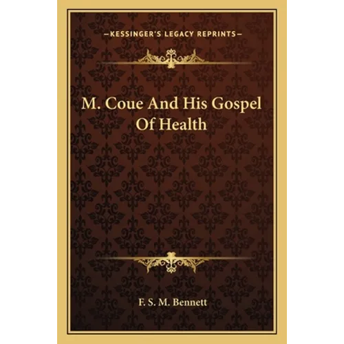 M. Coue And His Gospel Of Health - Paperback