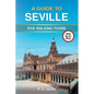 A Guide to Seville: Five Walking Tours - Paperback