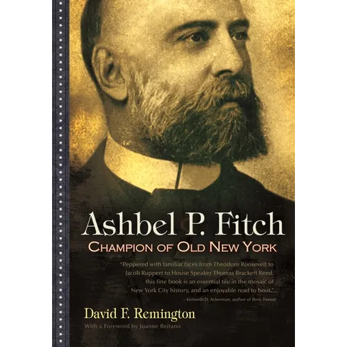 Ashbel P. Fitch: Champion of Old New York - Hardcover