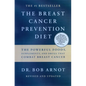 The Breast Cancer Prevention Diet: The Powerful Foods, Supplements, and Drugs That Can Save Your Life - Paperback