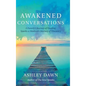 Awakened Conversations: A Family's Journey of Healing Sparks a Medium's Journey of Discovery - Hardcover