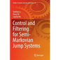 Control and Filtering for Semi-Markovian Jump Systems - Paperback