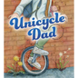Unicycle Dad - Hardcover
