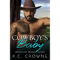 Cowboy's Baby: A Secret Baby Ranch Western Cowboy Romance - Paperback